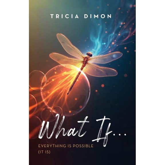What If...EVERYTHING IS POSSIBLE (it is), (Paperback)
