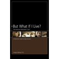 thumbnail image 1 of Pre-Owned But What If I Live? the American Retirement Crisis: A Retirement Guide for Baby Boomers (Paperback) 0872186970 9780872186972, 1 of 1
