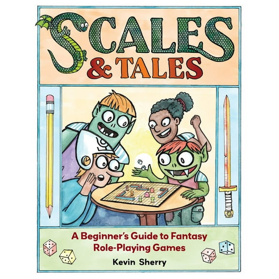 Scales & Tales: A Beginner's Guide to Fantasy Role-Playing Games, (Paperback)
