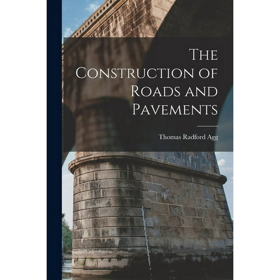 The Construction of Roads and Pavements