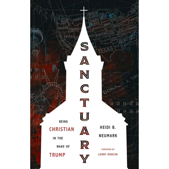 Sanctuary: Being Christian in the Wake of Trump, (Paperback)