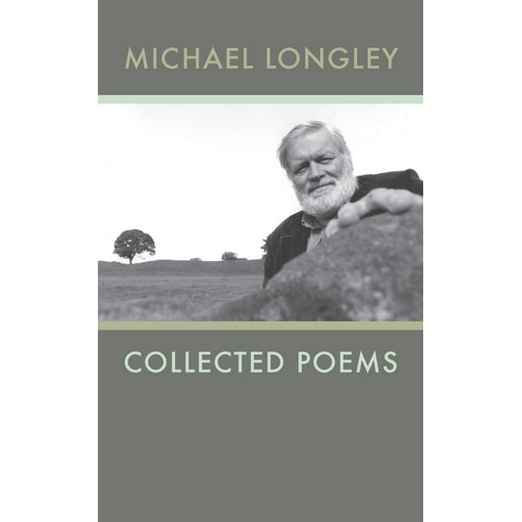 Collected Poems Michael Longley, (Paperback)