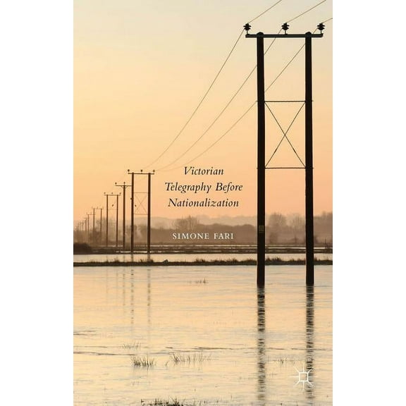 Victorian Telegraphy Before Nationalization, (Hardcover)