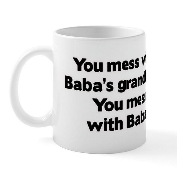 CafePress - Don't Mess With Baba's Grandkids! Mug - 11 oz Ceramic Mug - Novelty Coffee Tea Cup