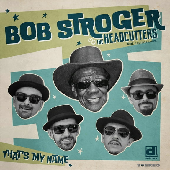 Bob Stroger & the Headcutters - That's My Name - Music & Performance - CD