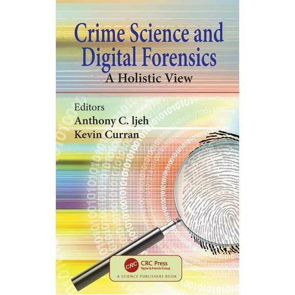 Crime Science and Digital Forensics: A Holistic View, (Hardcover)