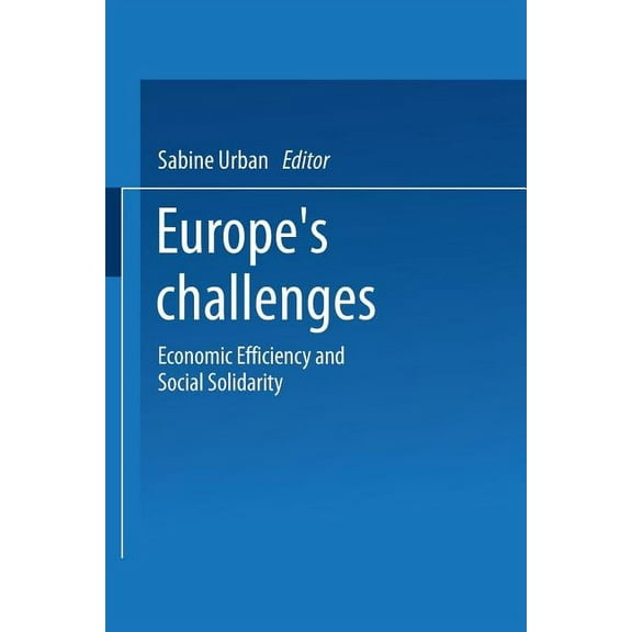 Europe's Challenges: Economic Efficiency and Social Solidarity, (Paperback)