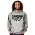 thumbnail image 5 of I'm Going Hunting Today Hoodie Sweatshirt Women Men Brisco Brands L, 5 of 5