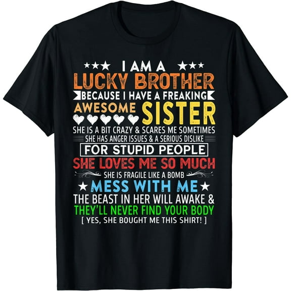 I Am A Lucky Brother Gift For Brother From Sisters Birthday T-Shirt