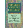 thumbnail image 2 of Prayers Across the Centuries : Abraham, Jesus, St. Augustine, Martin Luther, Susanna Wesley (Paperback), 2 of 2