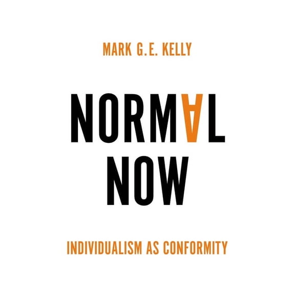 Normal Now: Individualism as Conformity (Paperback)