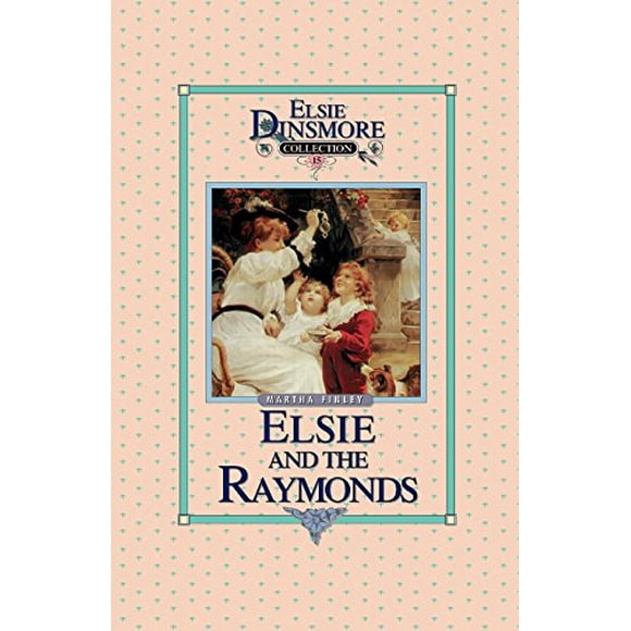Elsie et les Raymonds - Édition Collector, Livre 15 sur 28 Séries de Livres, Martha Finley, Livre de Poche