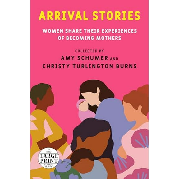 Pre-Owned Arrival Stories: Women Share Their Experiences of Becoming Mothers (Random House Large Print), 9780593401422, 0593401425, Paperback, Large type / Large print edition