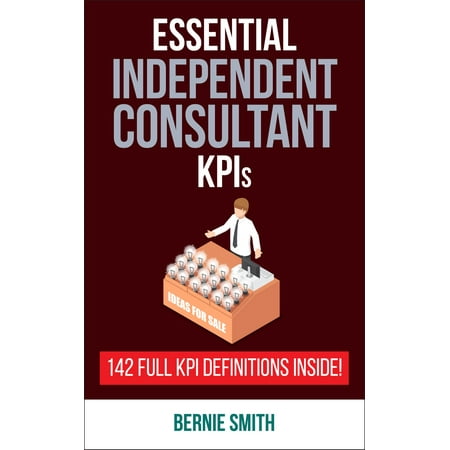 Essential KPIs for Independent Consultants - (Best Independent Consultant Businesses)