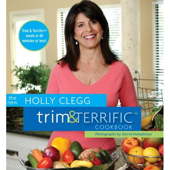 Pre-Owned The New Holly Clegg Trim & Terrific Cookbook, 9780762425990, 0762425997, Paperback,
