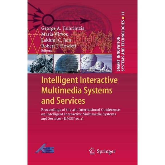 Smart Innovation, Systems and Technologi Intelligent Interactive Multimedia Systems and Services: Proceedings of the 4th International Conference on Intelligent , Book 11, (Paperback)