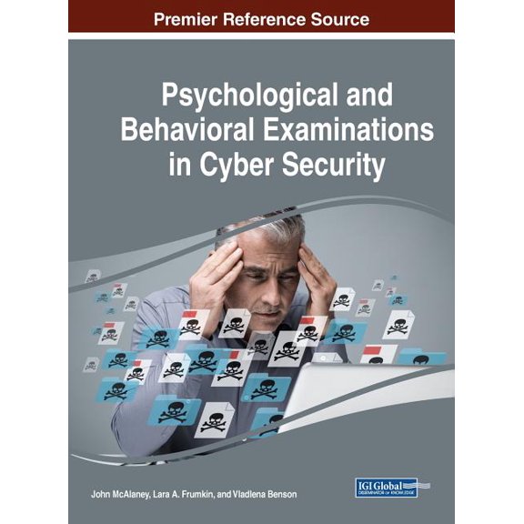 Psychological and Behavioral Examinations in Cyber Security (Hardcover)