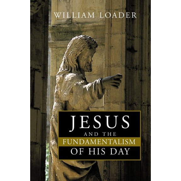 Jesus and the Fundamentalism of His Day, (Paperback)