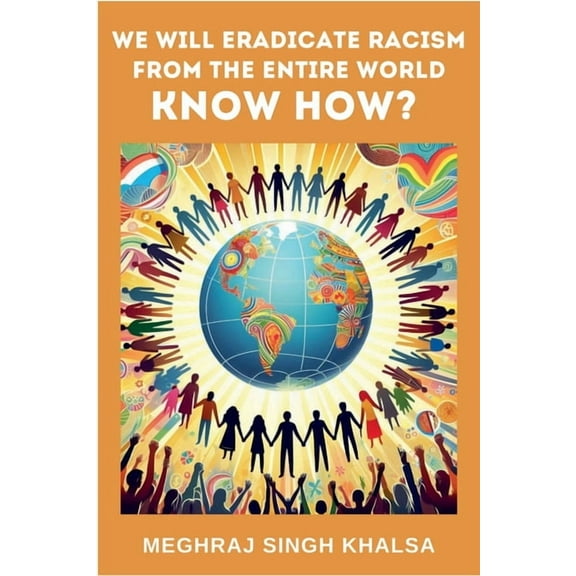 We Will Eradicate Racism from the Entire World, (Paperback)