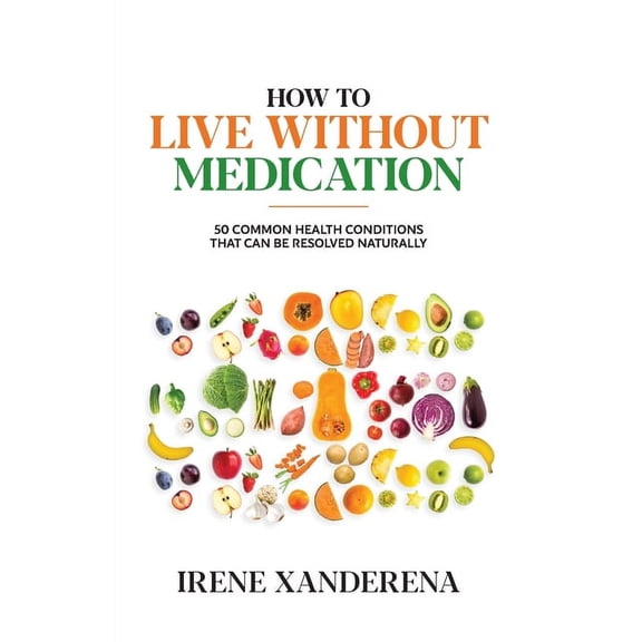 How to Live without Medication, (Paperback)