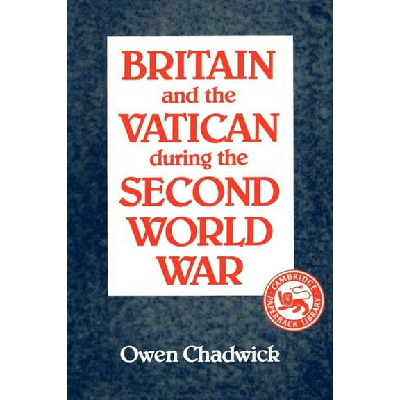 Britain and the Vatican During the Second World War, (Paperback)