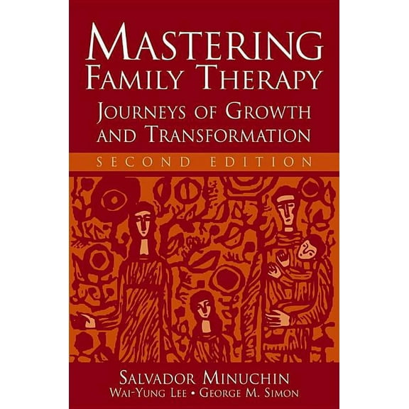 Mastering Family Therapy: Journeys of Growth and Transformation, (Paperback)