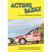 Acting Badly : A Novel; First in the Santa Fe Trilogy (Hardcover)