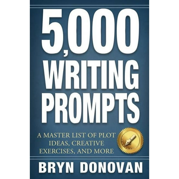 5,000 Writing Prompts: A Master List of Plot Ideas, Creative Exercises, and More, (Paperback)