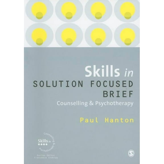Skills in Counselling & Psychotherapy Skills in Solution Focused Brief: Counselling & Psychotherapy, (Paperback)