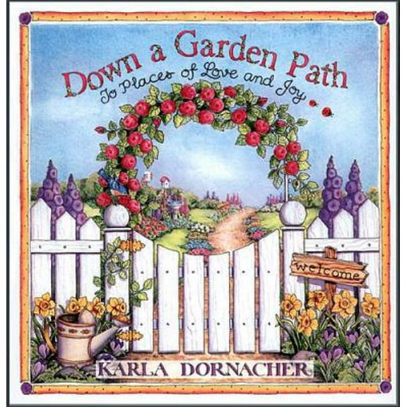 Pre-Owned Down A Garden Path To Places Of Love And Joy (Hardcover) 0849954983 9780849954986