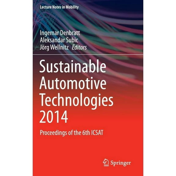 Lecture Notes in Mobility Sustainable Automotive Technologies 2014: Proceedings of the 6th Icsat, (Hardcover)