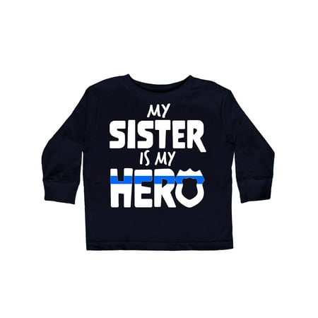 

Inktastic My Sister is my Hero Police Officer Family Gift Toddler Boy or Toddler Girl Long Sleeve T-Shirt