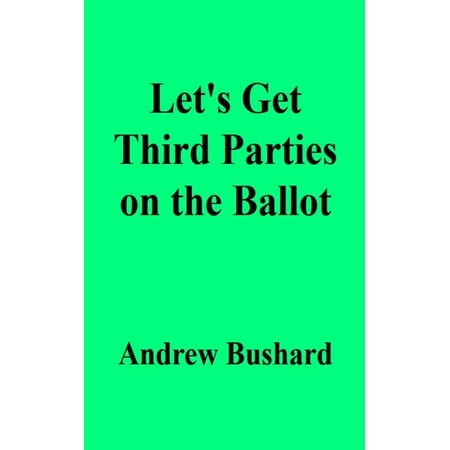 Let's Get Third Parties on the Ballot (Paperback)