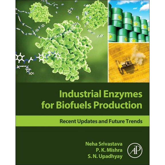 Industrial Enzymes for Biofuels Production: Recent Updates and Future Trends, (Paperback)