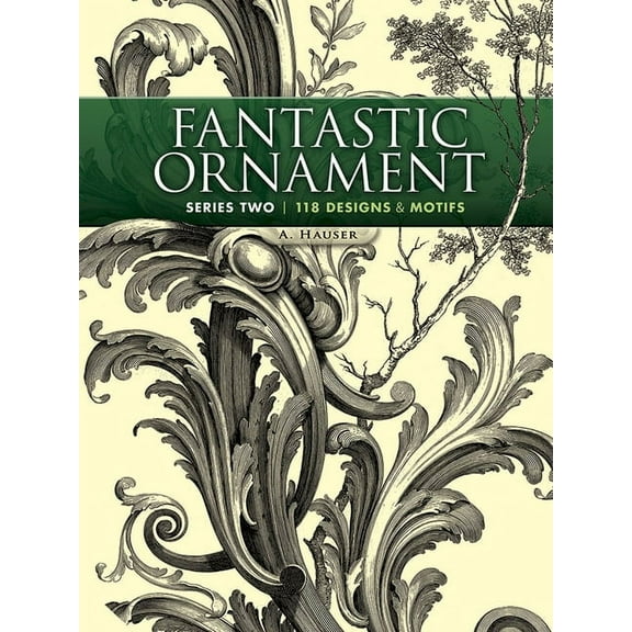 Dover Pictorial Archive: Fantastic Ornament, Series Two : 118 Designs and Motifs (Paperback)