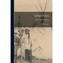 Sinopah: The Indian Boy, (Paperback)