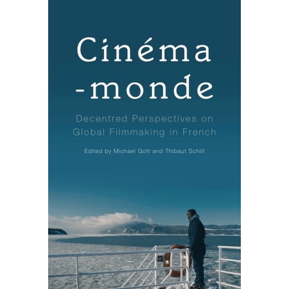 Cinéma-Monde: Decentred Perspectives on Global Filmmaking in French, (Paperback)