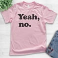 thumbnail image 2 of Kids Yeah, No T-shirt, Youth Kids Boy Girl T-Shirt, Sarcastic Shirt, Trendy Shirt, Snarky Shirt, Light Pink, Large, 2 of 4