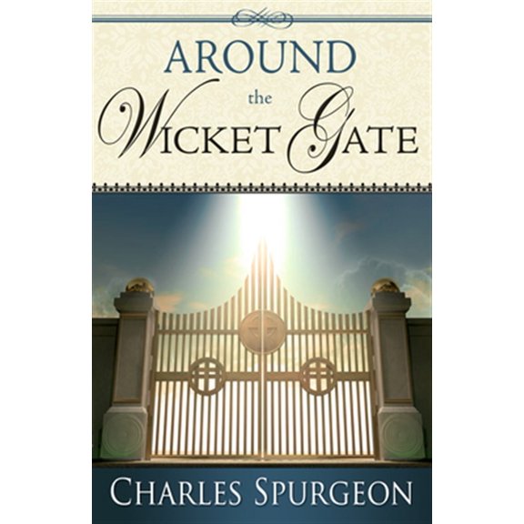 Pre-Owned Around the Wicket Gate (Paperback) 160374634X 9781603746342