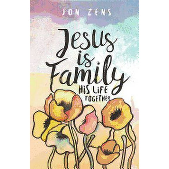 Jesus Is Family: His Life Together (Paperback)