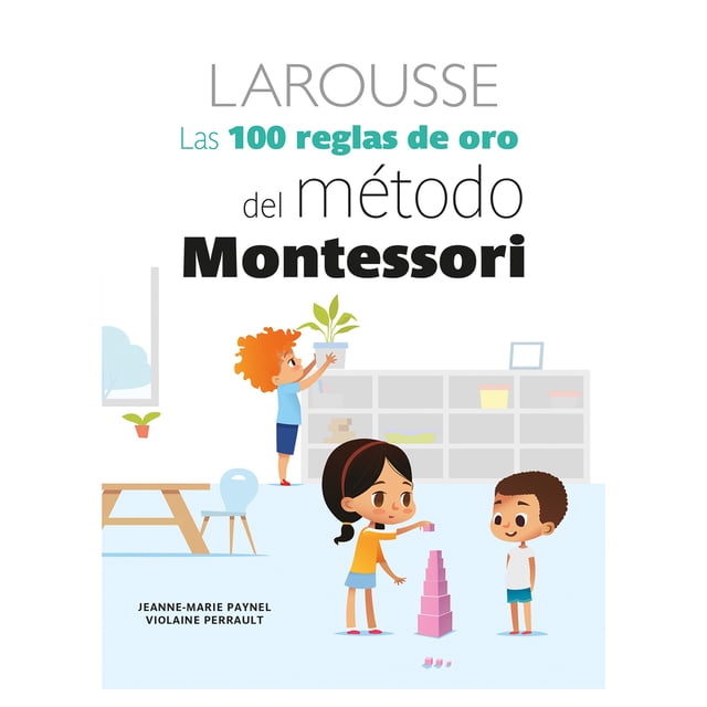 Las 100 Reglas de Oro Montessori Larousse Libro de bolsillo 1ra edicion