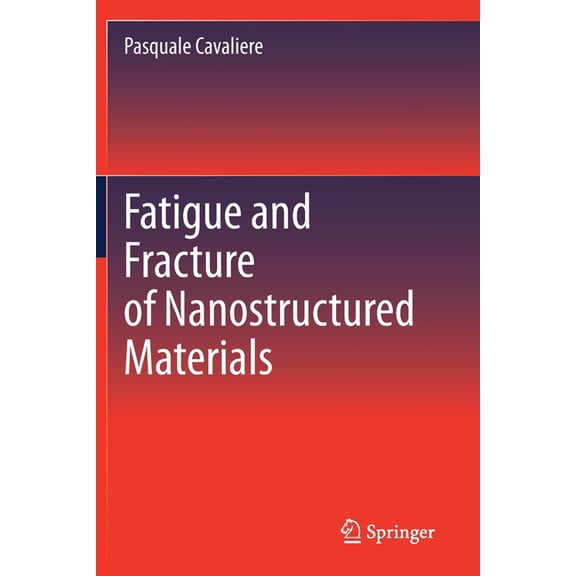 Fatigue and Fracture of Nanostructured Materials, (Paperback)