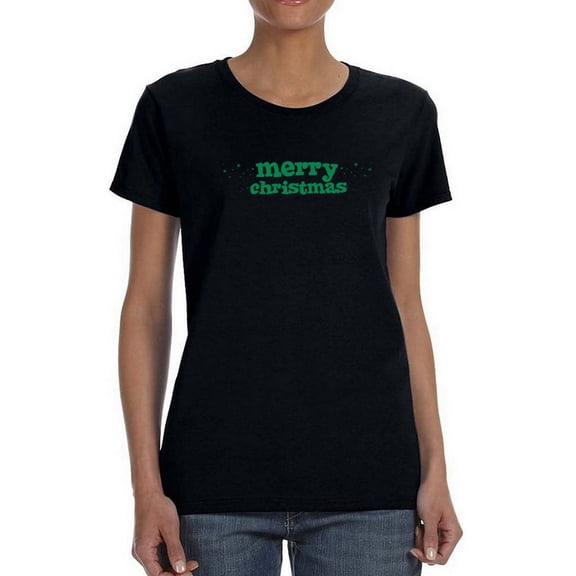 Merry Christmas Green Text With Sparklings Around Women Black T-Shirt, Female Small