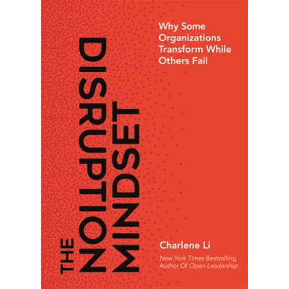 Pre-Owned The Disruption Mindset: Why Some Organizations Transform While Others Fail (Hardcover) 1940858704 9781940858708