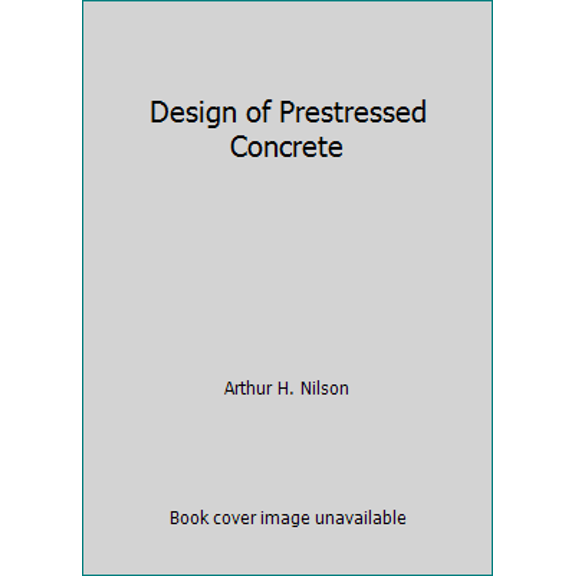 Pre-Owned Design of Prestressed Concrete (Hardcover) 9780471020349
