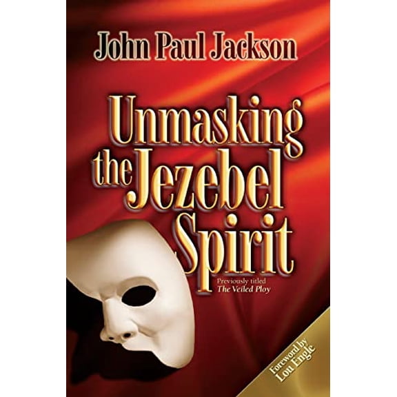 Pre-Owned Unmasking the Jezebel Spirit (Paperback) 1584830492 9781584830498