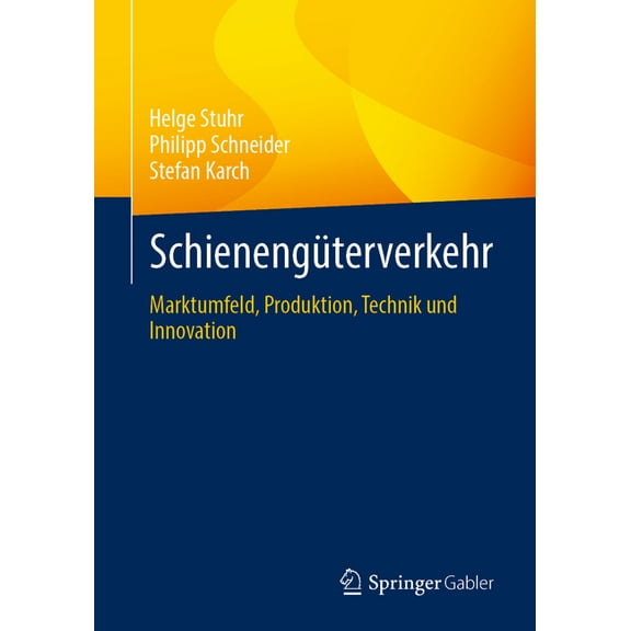 Schienengüterverkehr: Marktumfeld, Produktion, Technik Und Innovation, (Paperback)