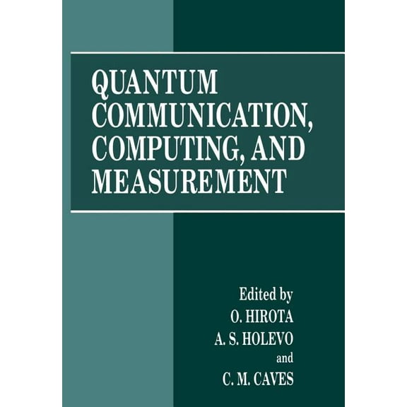 Quantum Communication, Computing, and Measurement, (Paperback)