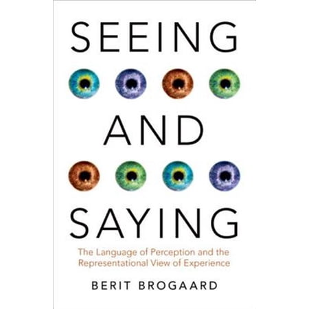 Pre-Owned Philosophy of Mind Seeing and Saying: The Language of Perception and the Representational View of Experience (Hardcover)