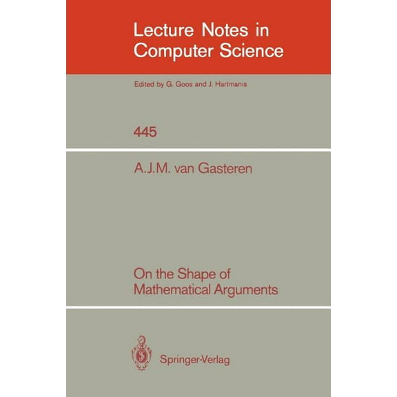 Lecture Notes in Computer Science On the Shape of Mathematical Arguments, Book 445, (Paperback)